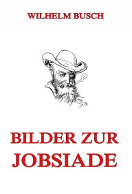 Title: Bilder zur Jobsiade, Author: Wilhelm Busch