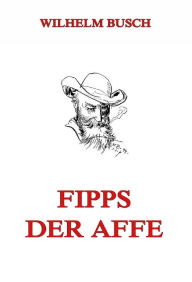 Title: Fipps der Affe, Author: Wilhelm Busch