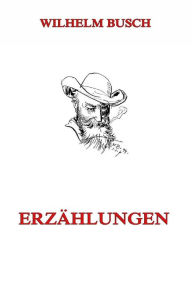 Title: Erzählungen, Author: Wilhelm Busch