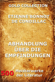 Title: Abhandlung über die Empfindungen, Author: Etienne Bonnot de Condillac