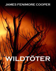 Title: Wildtöter: Verkürzte Jugendbuchausgabe, Author: James Fenimore Cooper