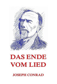 Title: Das Ende vom Lied, Author: Joseph Conrad