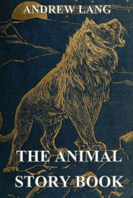 Title: The Animal Story Book, Author: Andrew Lang