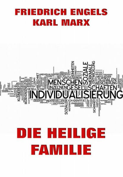 Die heilige Familie oder Kritik der kritischen Kritik