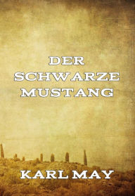 Title: Der schwarze Mustang, Author: Karl May