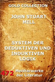 Title: System der deduktiven und induktiven Logik, Author: John Stuart Mill