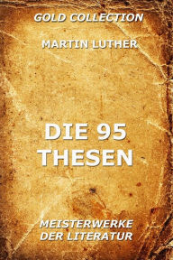 Title: Die 95 Thesen, Author: Martin Luther