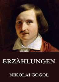 Title: Erzählungen, Author: Nikolai Gogol