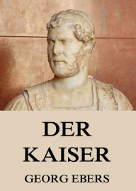 Title: Der Kaiser, Author: Georg Ebers