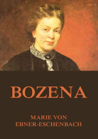 Title: Bozena, Author: Marie von Ebner-Eschenbach