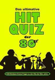 Title: Das ultimative Hit Quiz der 80er, Author: Jürgen Beck