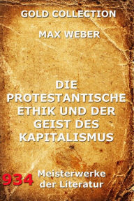 Title: Die protestantische Ethik und der Geist des Kapitalismus, Author: Max Weber