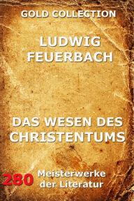 Title: Das Wesen des Christentums, Author: Ludwig Feuerbach