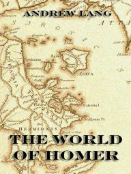 Title: The World Of Homer, Author: Andrew Lang