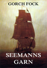 Title: Seemannsgarn, Author: Gorch Fock