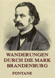 Title: Wanderungen durch die Mark Brandenburg, Author: Theodor Fontane