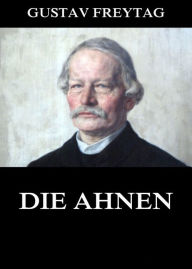 Title: Die Ahnen, Author: Gustav Freytag