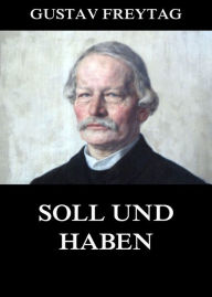 Title: Soll und Haben, Author: Gustav Freytag