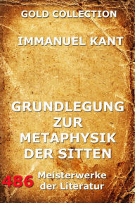 Title: Grundlegung zur Metaphysik der Sitten, Author: Immanuel Kant