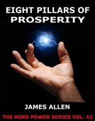 Title: Eight Pillars Of Prosperity, Author: James Allen