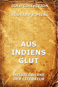 Title: Aus Indiens Glut, Author: Rudyard Kipling