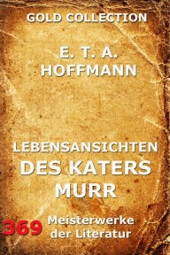 Title: Lebensansichten des Katers Murr, Author: E.T.A. Hoffmann