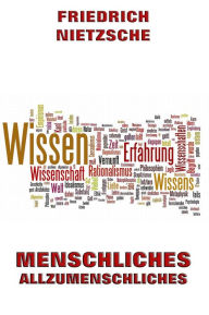 Title: Menschliches, Allzumenschliches, Author: Friedrich Nietzsche