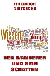 Title: Der Wanderer und sein Schatten, Author: Friedrich Nietzsche