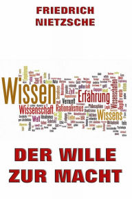 Title: Der Wille zur Macht, Author: Friedrich Nietzsche