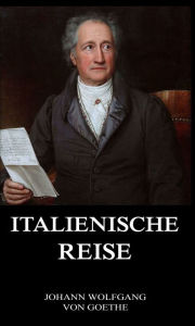 Title: Italienische Reise, Author: Johann Wolfgang von Goethe