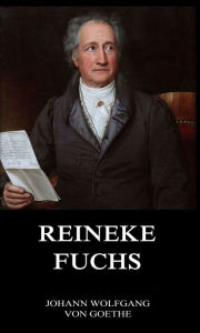 Title: Reineke Fuchs, Author: Johann Wolfgang von Goethe