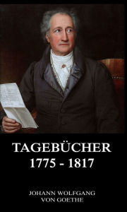 Title: Tagebücher 1775 - 1817, Author: Johann Wolfgang von Goethe