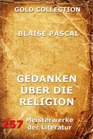 Title: Gedanken über die Religion, Author: Blaise Pascal