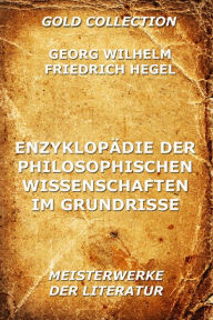 Title: Enzyklopädie der philosophischen Wissenschaften im Grundrisse, Author: Georg Wilhelm Hegel