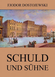 Title: Schuld und Sühne, Author: Fjodor Dostojewski