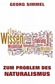 Title: Zum Problem des Naturalismus, Author: Georg Simmel