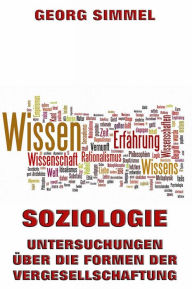 Title: Soziologie - Untersuchungen über die Formen der Vergesellschaftung, Author: Georg Simmel