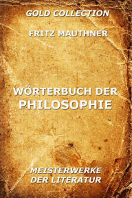 Title: Wörterbuch der Philosophie, Author: Fritz Mauthner