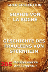 Title: Geschichte des Fräuleins von Sternheim, Author: Sophie von La Roche