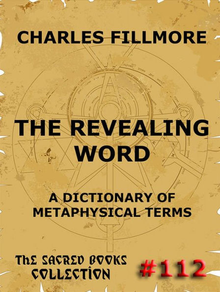 The Revealing Word - A Dictionary Of Metaphysical Terms