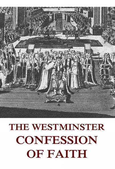 The Westminster Confession Of Faith