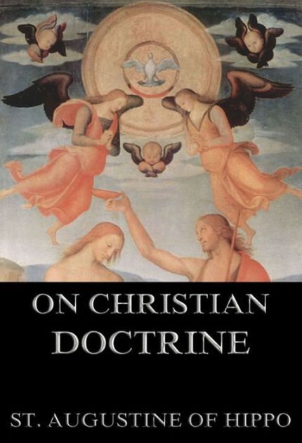 On Christian Doctrine by St. Augustine of Hippo | eBook | Barnes & Noble®