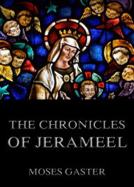 Title: The Chronicles Of Jerahmeel, Author: Moses Gaster