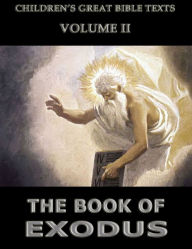 Title: The Book Of Exodus: Children's Great Bible Texts, Author: James Hastings