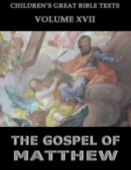 Title: The Gospel Of Matthew: Children's Great Bible Texts, Author: James Hastings