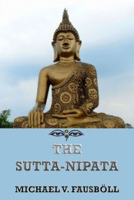 Title: The Sutta-Nipata, Author: Michael Viggo Fausböll