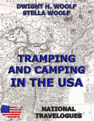 Title: Tramping And Camping In The USA, Author: Dwight Homer Woolf