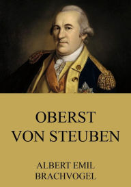 Title: Oberst von Steuben, Author: Albert Emil Brachvogel