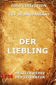 Title: Der Liebling, Author: Guy de Maupassant