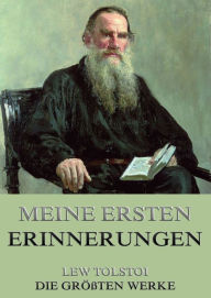 Title: Meine ersten Erinnerungen, Author: Leo Tolstoy